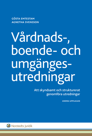 Vårdnads-, boende- och umgängesutredningar : att skyndsamt och strukturerat genomföra utredningar |  2:e upplagan