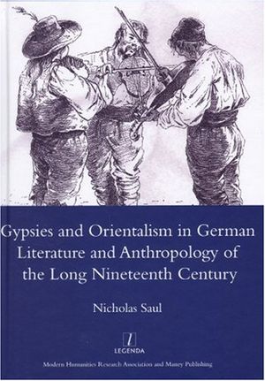 Gypsies and Orientalism in German Literature and Anthropology of the Long Nineteenth Century | 1:a upplagan