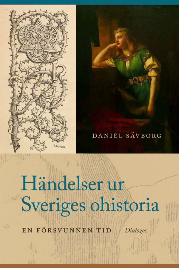 Händelser ur Sveriges ohistoria. En försvunnen tid | 1:a upplagan