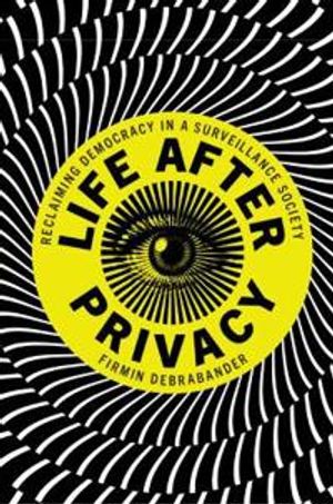 Life after Privacy