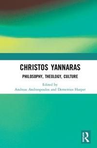 Christos yannaras - philosophy, theology, culture | 0:e upplagan