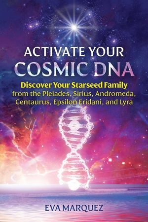 Activate Your Cosmic Dna