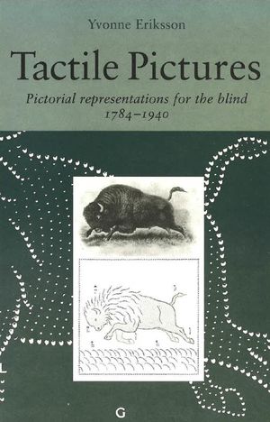 Tactile pictures : pictorial representations for the blind 1784-1940 | 1:a upplagan