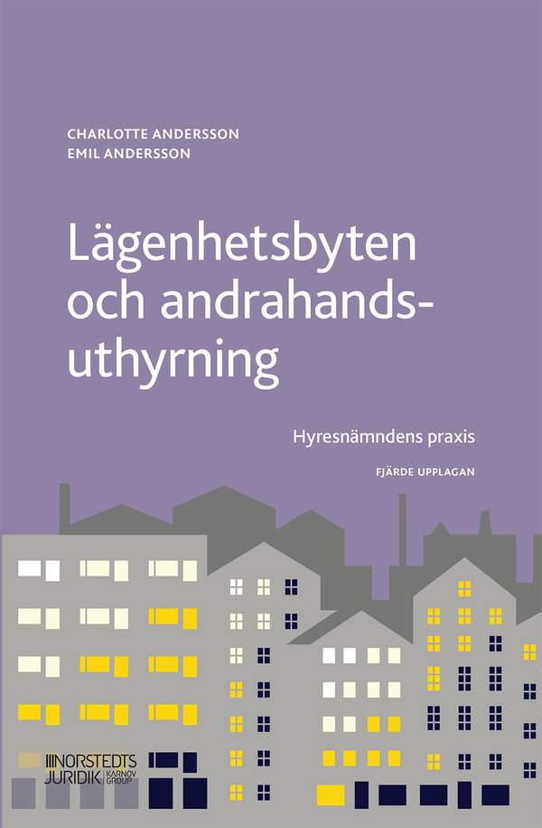 Lägenhetsbyten och andrahandsuthyrning : Hyresnämndens praxis | 4:e upplagan