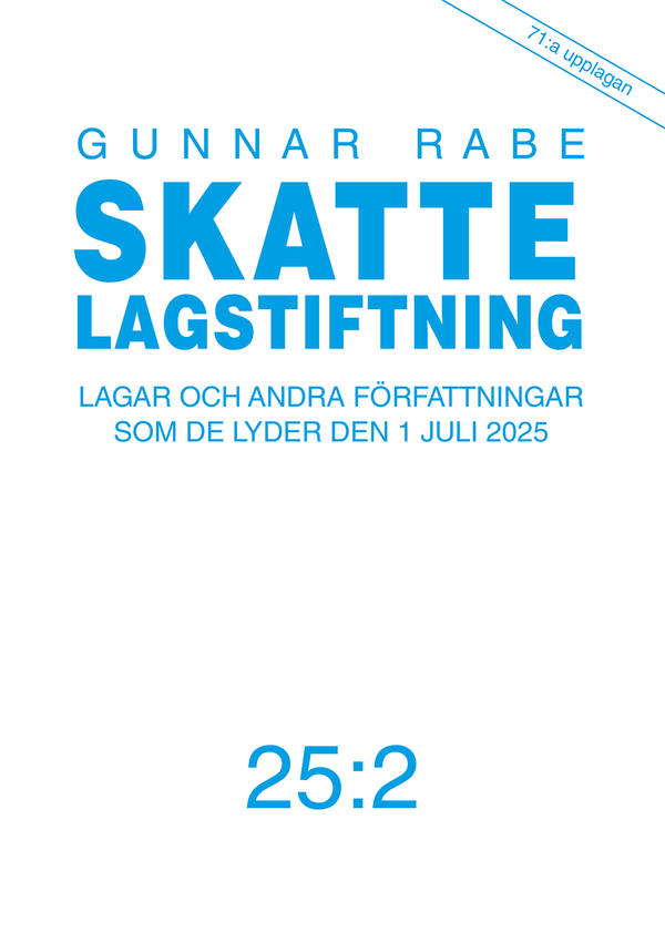 Skattelagstiftning 25:2 : Lagar och andra författningar som de lyder den 1 | 71:a upplagan