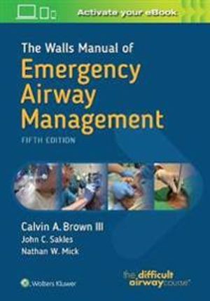 The Walls Manual of Emergency Airway Management