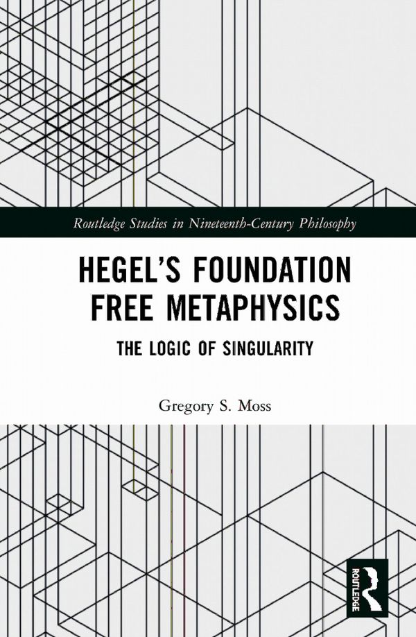 Hegel’s Foundation Free Metaphysics | 1:a upplagan