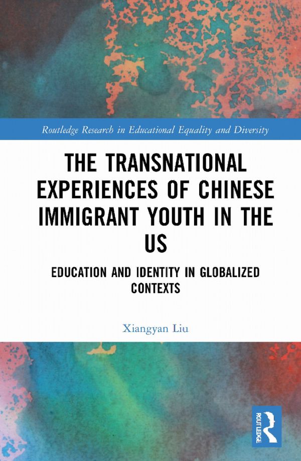 The Transnational Experiences of Chinese Immigrant Youth in the US | 1:a upplagan