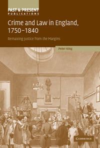 Crime and Law in England, 1750-1840 : Remaking Justice from the Margins | 1:a upplagan