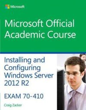 70-410 Installing & Configuring Windows Server 2012 R2 | 1:a upplagan