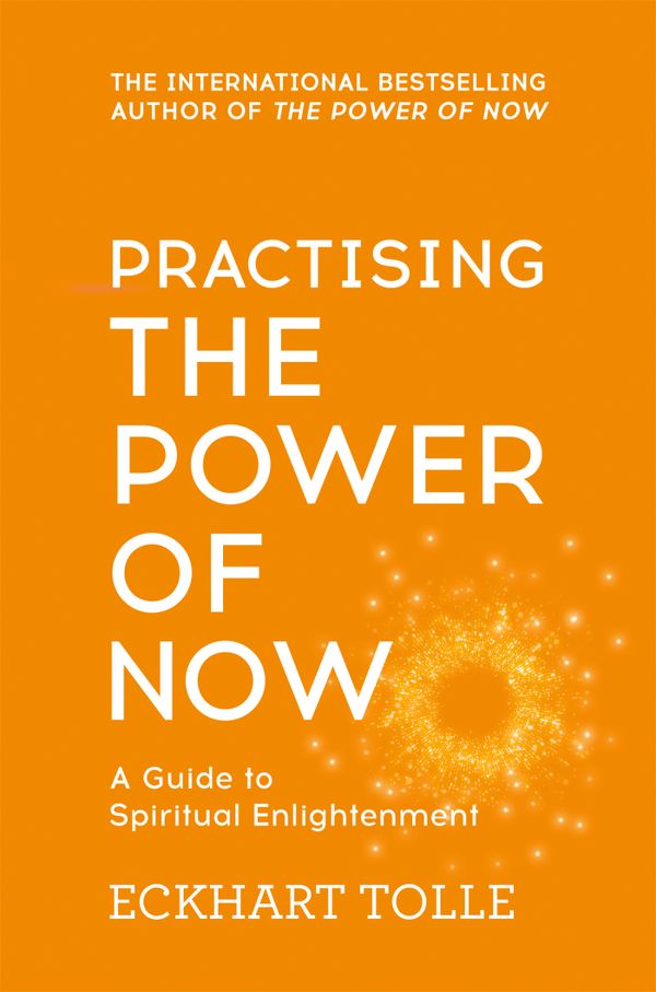 Practising the power of now : essential teachings, and exercises from the p | 0:e upplagan