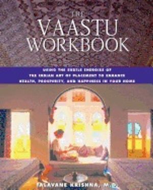 Vaastu workbook - using the subtle energies of the indian art of placement