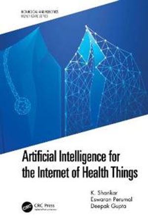 Artificial Intelligence for the Internet of Health Things | 1:a upplagan