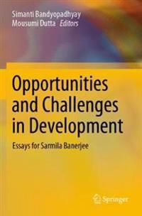 Opportunities and Challenges in Development: Essays for Sarmila Banerjee