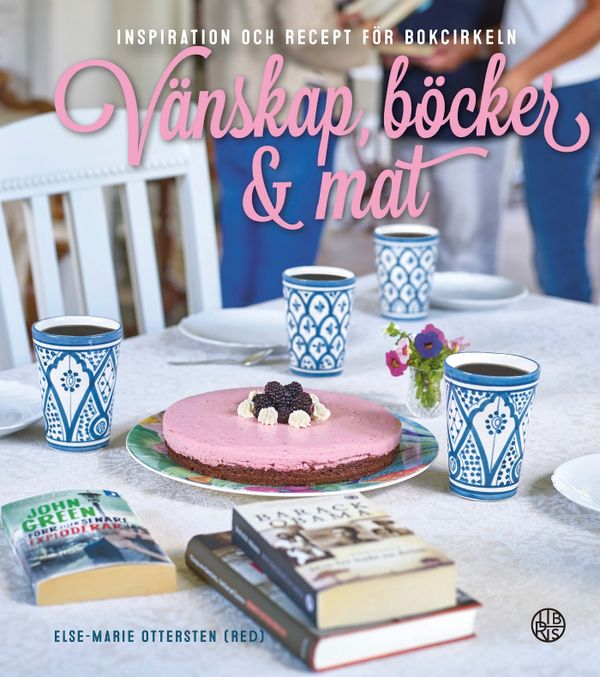 Vänskap, böcker & mat : inspiration och recept för bokcirkeln | 0:e upplagan