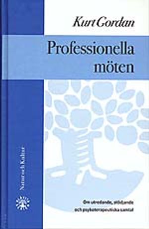 Professionella möten : om utredande, stödjande och psykoterapeutiska samtal | 1:a upplagan