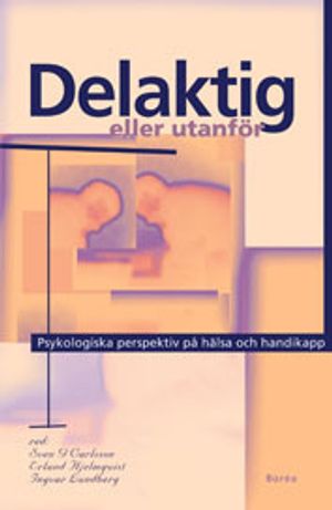 Delaktig eller utanför : psykologiska perspektiv på hälsa och handikapp | 1:a upplagan