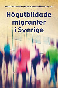 Högutbildade migranter i Sverige | 1:a upplagan