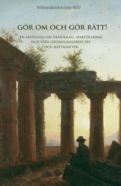 Gör om och gör rätt! : En antologi om grundlagsfrågor | 0:e upplagan