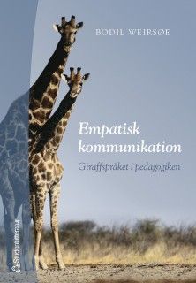 Empatisk kommunikation : giraffspråket i pedagogiken | 1:a upplagan