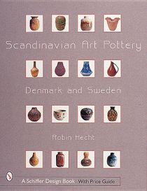 Scandinavian Art Pottery : Denmark and Sweden