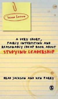 A Very Short Fairly Interesting and Reasonably Cheap Book About Studying Leadership | 2:a upplagan
