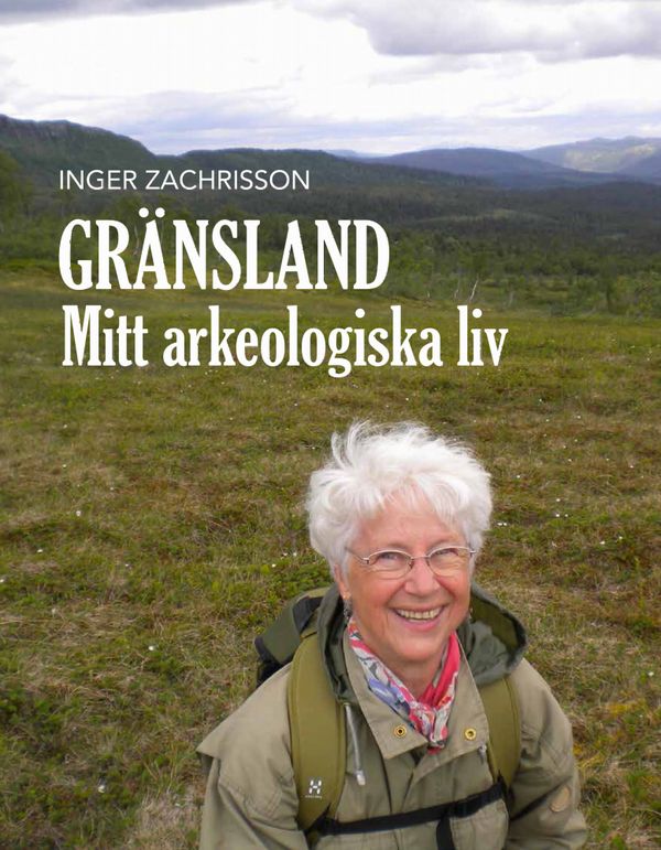 Gränsland - mitt arkeologiska liv | 1:a upplagan