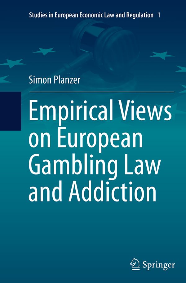 Empirical Views on European Gambling Law and Addiction | 1:a upplagan