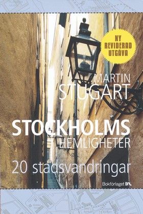 Stockholms hemligheter : 20 stadsvandringar | 3:e upplagan