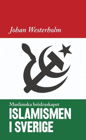 Islamismen i Sverige: Muslimska Brödraskapet |  2:e upplagan