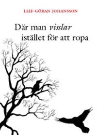 Där man visslar istället för att ropa | 1:a upplagan