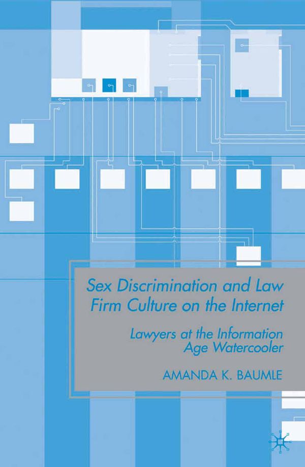 Sex Discrimination and Law Firm Culture on the Internet | 1:a upplagan