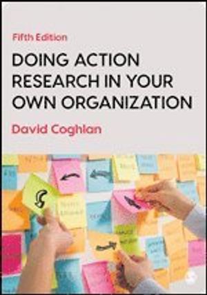 Doing Action Research in Your Own Organization | 5:e upplagan