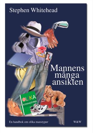 Mannens många ansikten : En handbok om lika manstyper