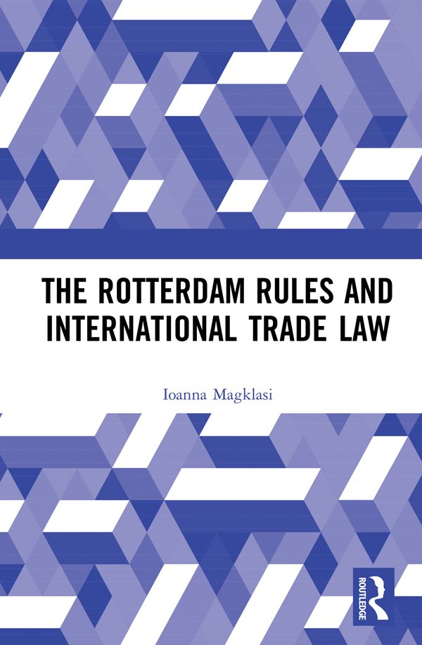 The Rotterdam Rules and International Trade Law | 1:a upplagan