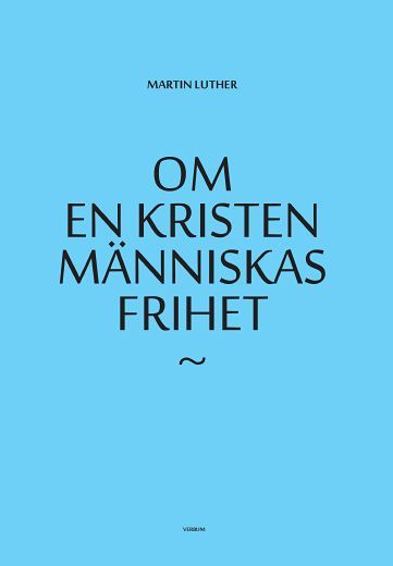 Om en kristen människas frihet | 0:e upplagan