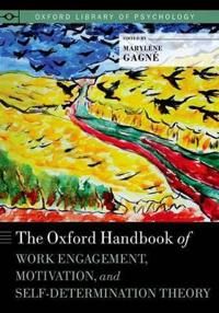 The Oxford Handbook of Work Engagement, Motivation, and Self-Determination Theory | 0:e upplagan