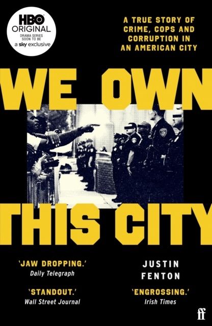 We Own This City - A True Story of Crime, Cops and Corruption in an America | 0:e upplagan