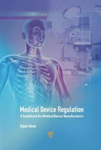 Medical Device Regulation: A Guidebook for Medical Device Manufacturers