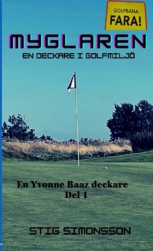 Myglaren : En Yvonne Baaz deckare Del 1