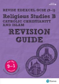 Revise Edexcel GCSE (9-1) Religious Studies B, Catholic Christianity & Islam Revision Guide | 0:e upplagan