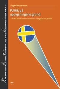 Politik på upplysningens grund: -om den demokratiska reformerns möjligheter och problem | 1:a upplagan