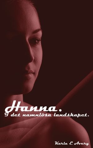 Hanna. I det namnlösa landskapet