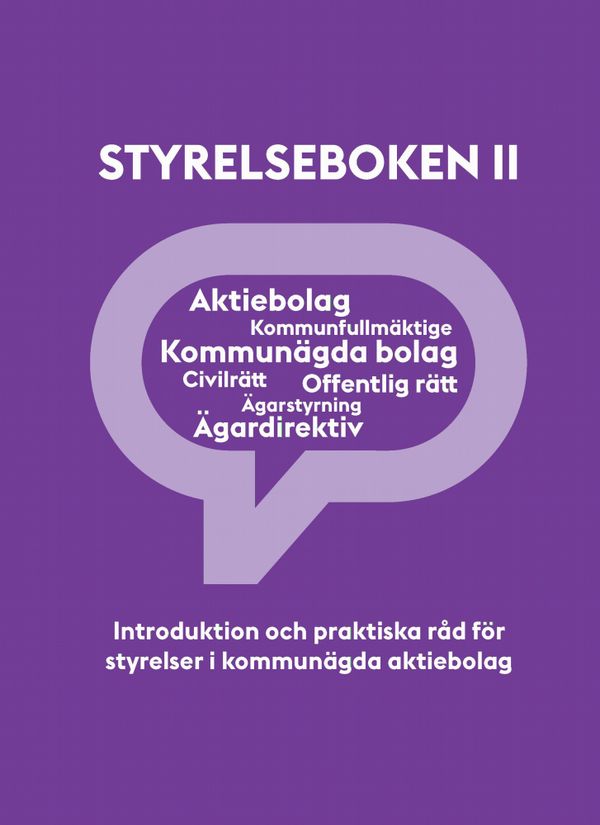 Styrelseboken II : introduktion och praktiska råd för styrelser i kommunägda aktiebolag | 0:e upplagan