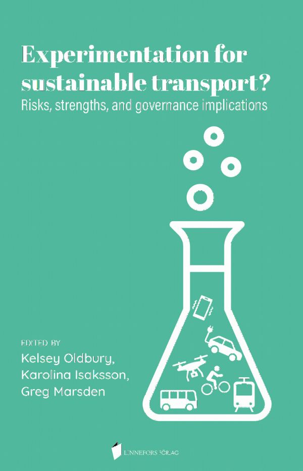 Experimentation for  sustainable transport? : risks, strenghts, and governance implications | 1:a upplagan