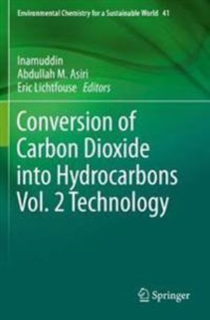 Conversion of Carbon Dioxide into Hydrocarbons Vol. 2 Technology | 1:a upplagan