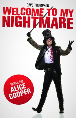 Welcome To My Nightmare : sagan om Alice Cooper | 1:a upplagan