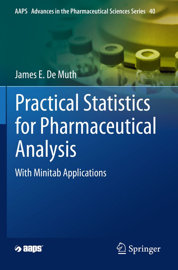 Practical Statistics for Pharmaceutical Analysis: With Minitab Applications: 40 (AAPS Advances in the Pharmaceutical Sciences Se | 1:a upplagan