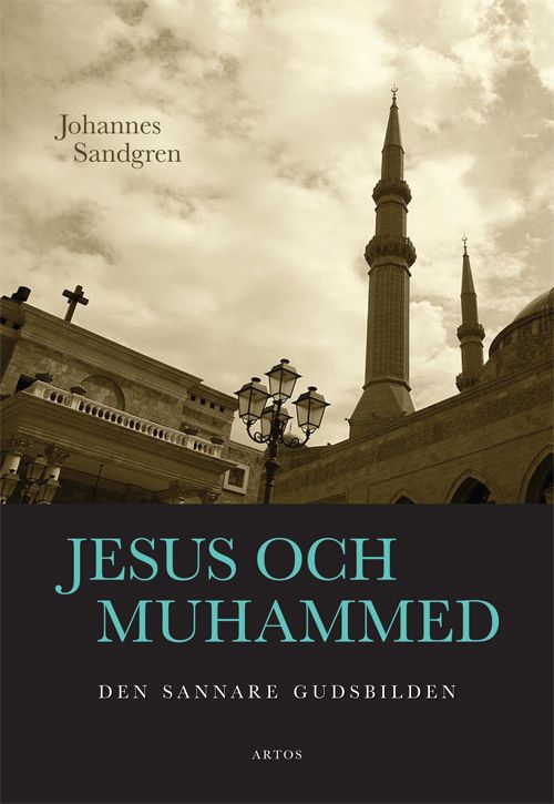 Jesus och Muhammed - Den sannare gudsbilden | 1:a upplagan