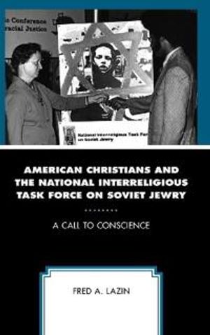 American Christians and the National Interreligious Task Force on Soviet Jewry